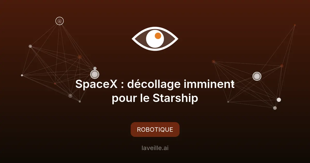 SpaceX : décollage imminent pour le Starship