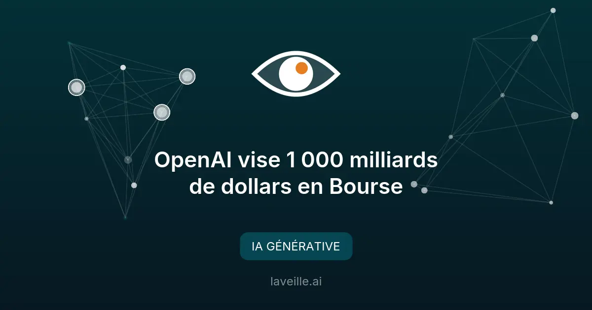 OpenAI vise 1 000 milliards de dollars en Bourse