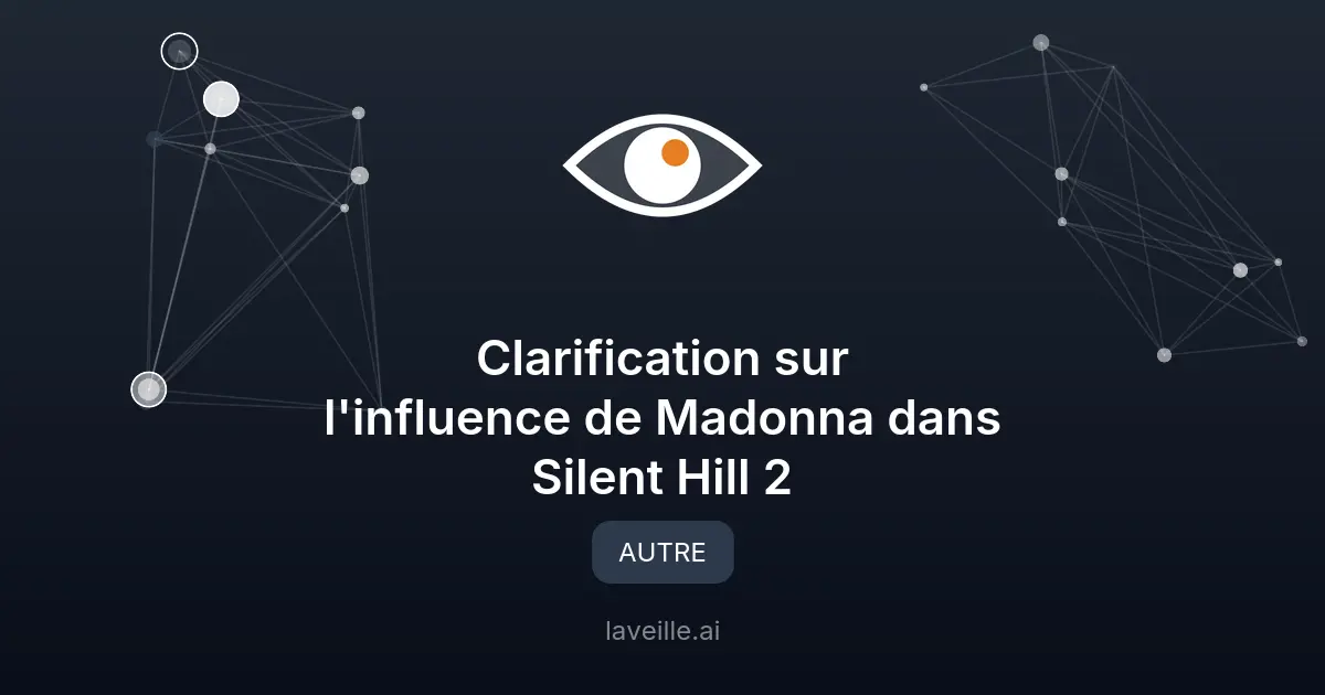 Clarification sur l'influence de Madonna dans Silent Hill 2