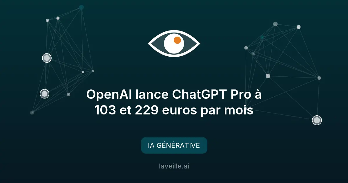 OpenAI lance ChatGPT Pro à 103 et 229 euros par mois
