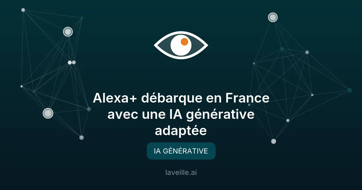 Alexa+ débarque en France avec une IA générative adaptée