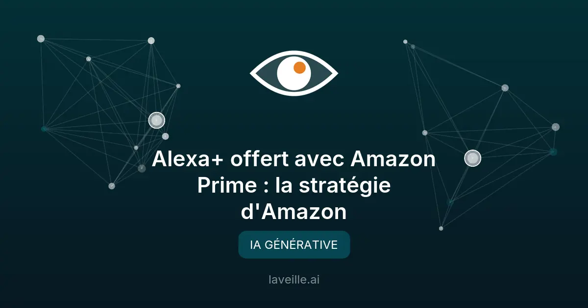 Alexa+ offert avec Amazon Prime : la stratégie d'Amazon