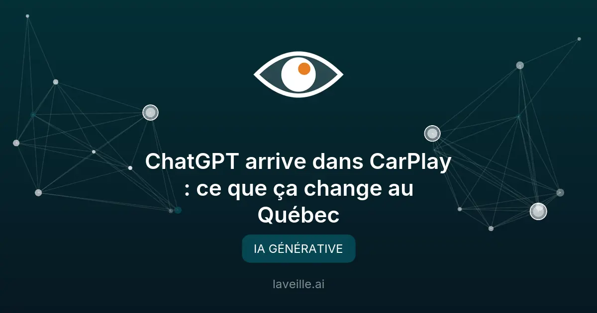 ChatGPT arrive dans CarPlay : ce que ça change au Québec