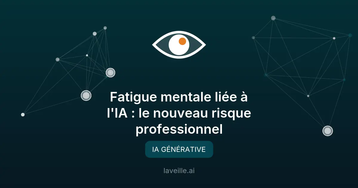 Fatigue mentale liée à l'IA : le nouveau risque professionnel