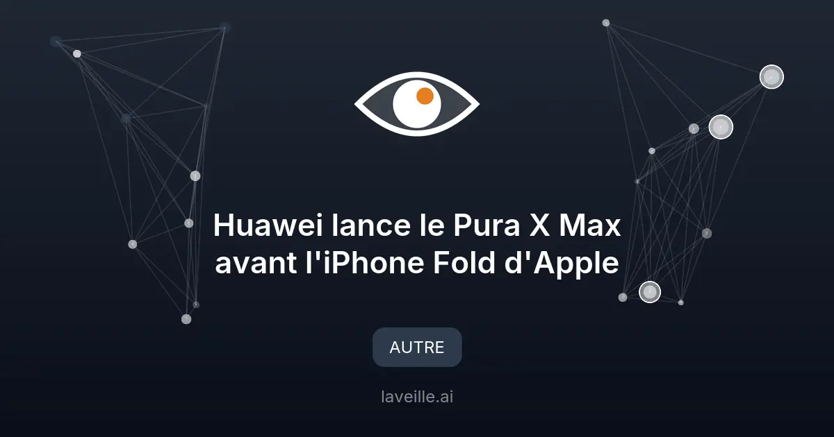 Huawei lance le Pura X Max avant l'iPhone Fold d'Apple