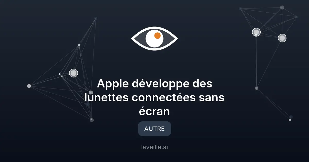 Apple développe des lunettes connectées sans écran