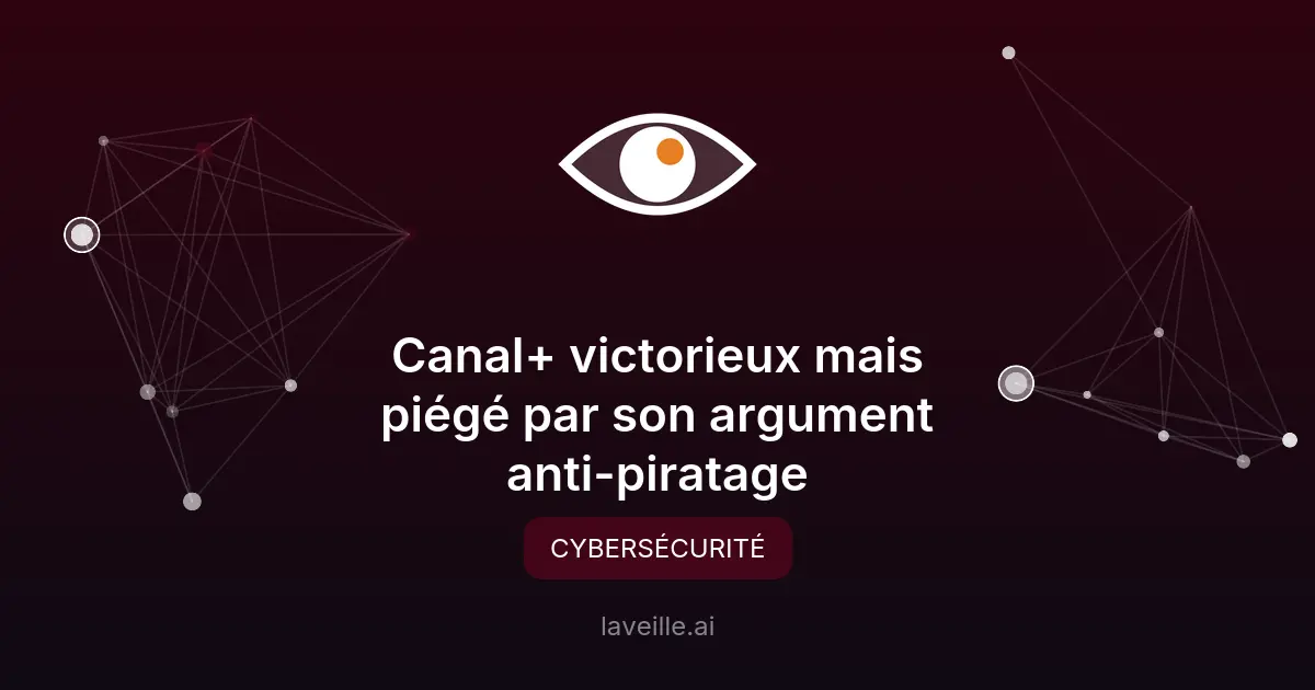 Canal+ victorieux mais piégé par son argument anti-piratage