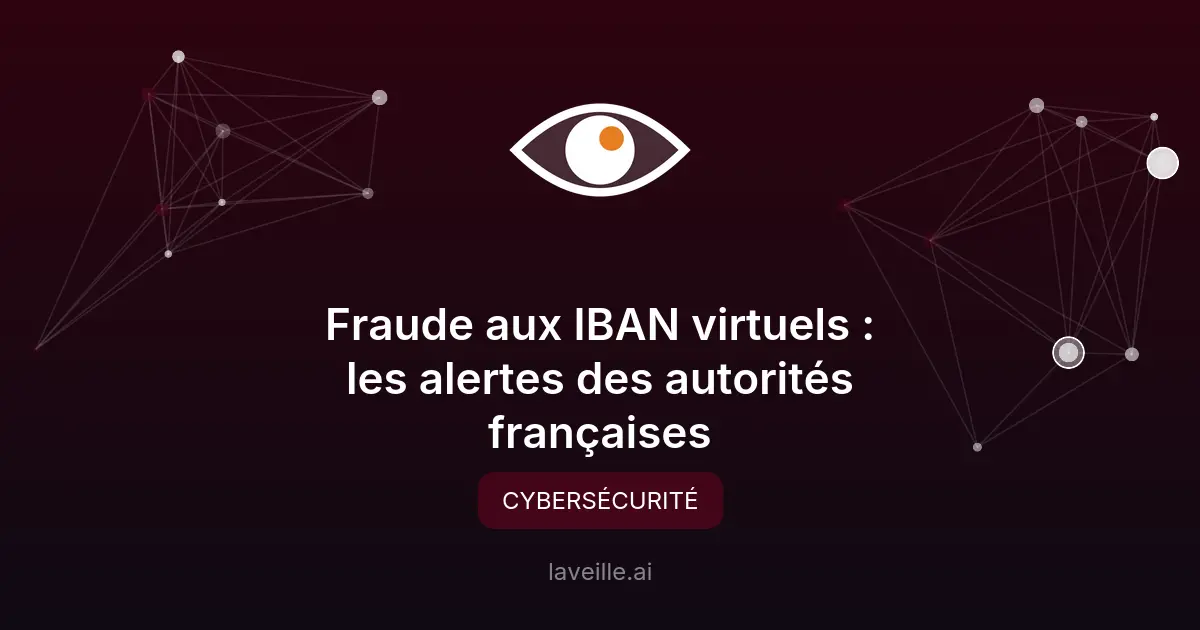 Fraude aux IBAN virtuels : les alertes des autorités françaises