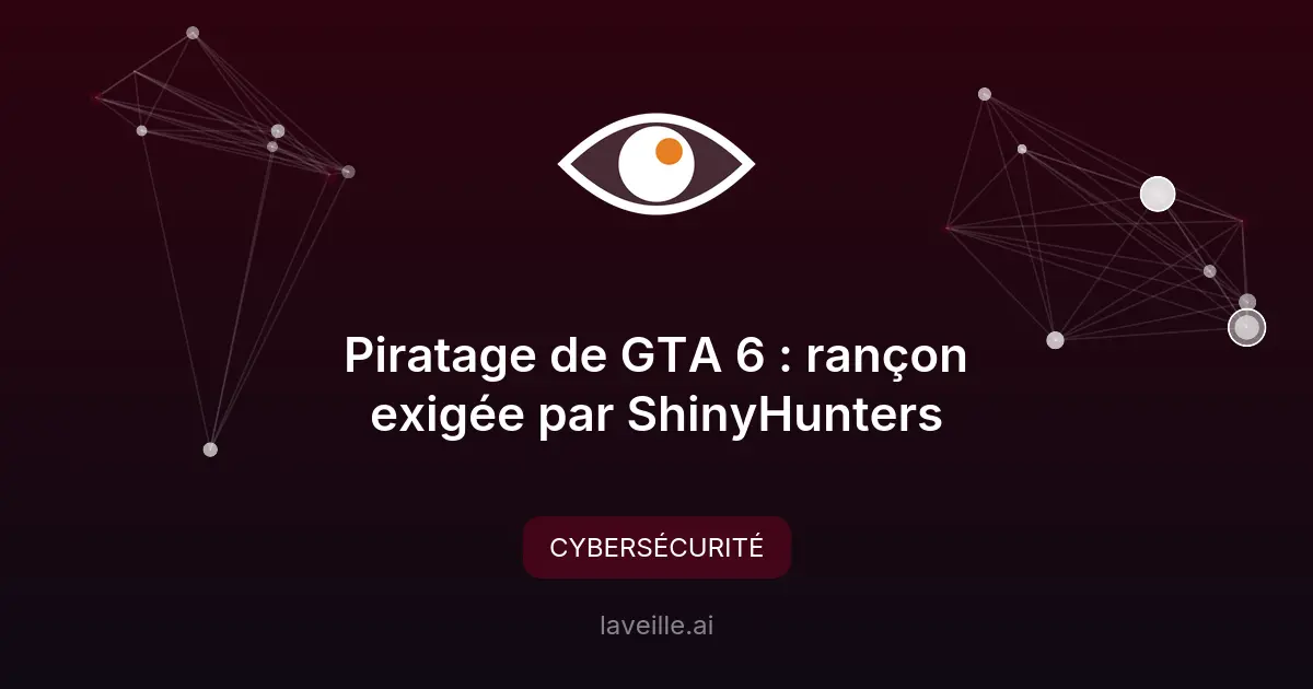Piratage de GTA 6 : rançon exigée par ShinyHunters