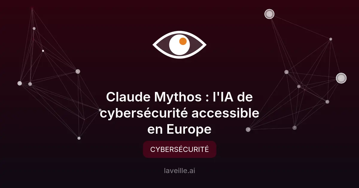 Claude Mythos : l'IA de cybersécurité accessible en Europe