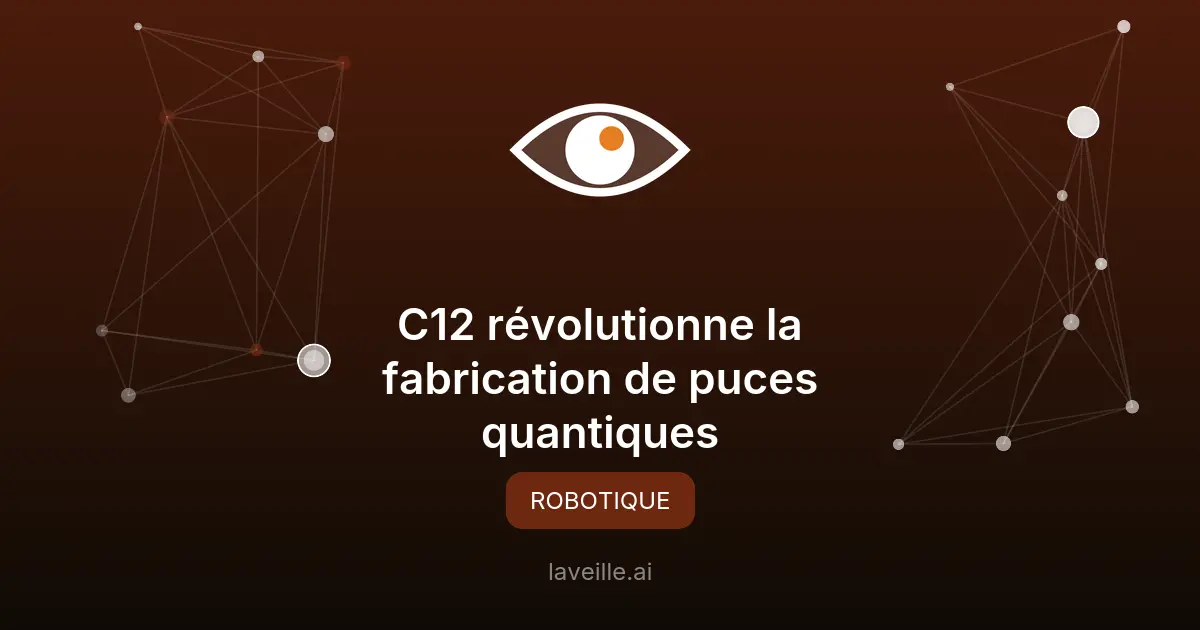 C12 révolutionne la fabrication de puces quantiques