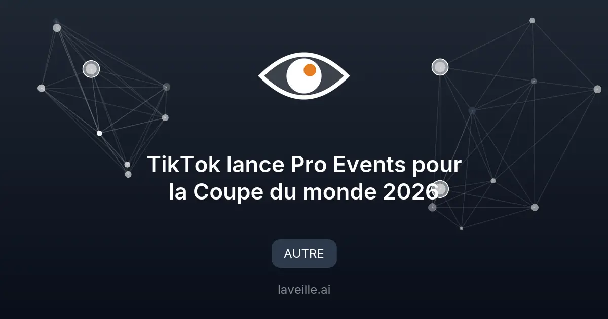 TikTok lance Pro Events pour la Coupe du monde 2026