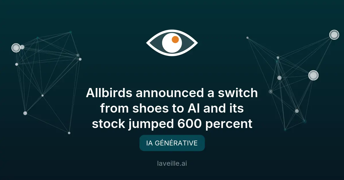 Allbirds passe des chaussures à l'IA : +721% en Bourse