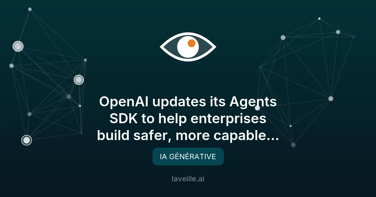 OpenAI améliore son SDK pour agents IA avec sandboxing