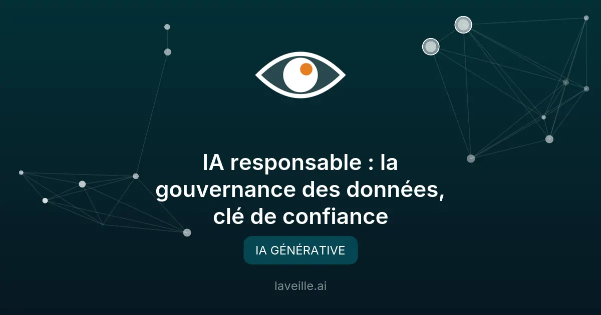 IA responsable : la gouvernance des données, clé de confiance
