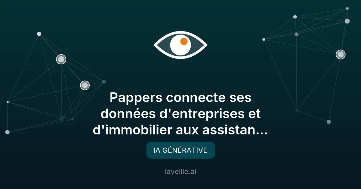 Pappers connecte ses données d'entreprises et d'immobilier aux assistants IA via un serveur MCP