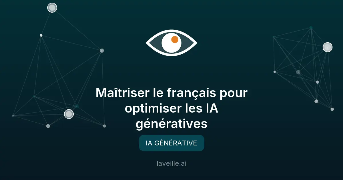 Maîtriser le français pour optimiser les IA génératives