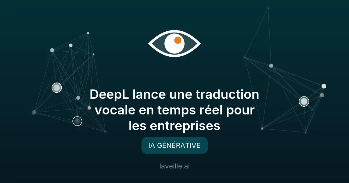 DeepL lance une traduction vocale en temps réel pour les entreprises