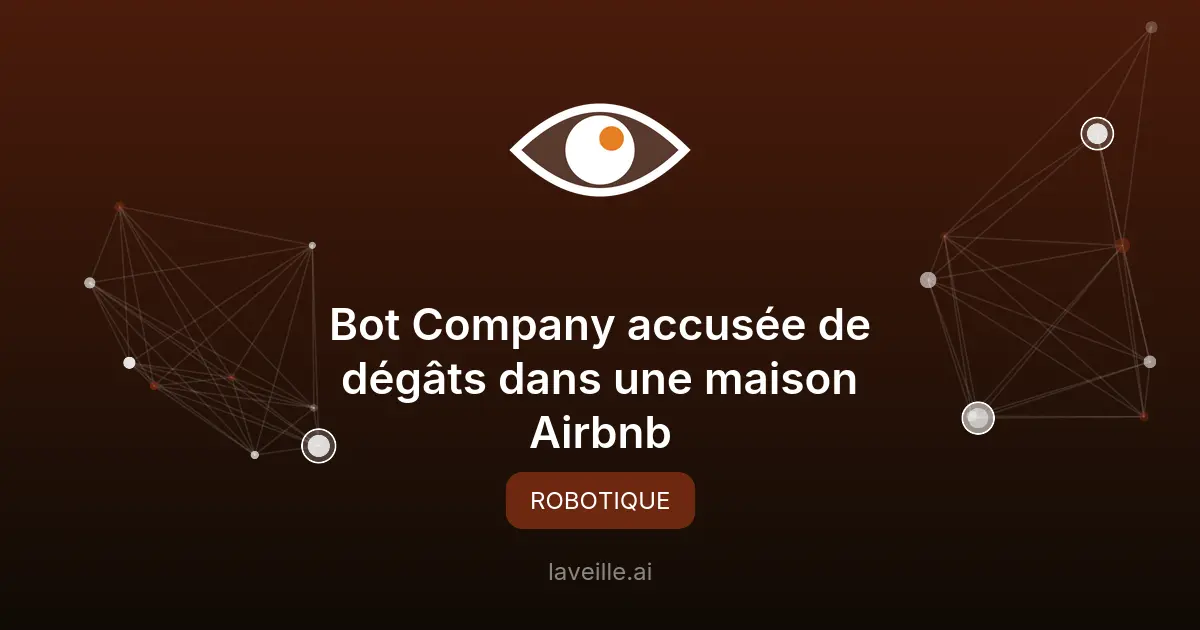 Bot Company accusée de dégâts dans une maison Airbnb