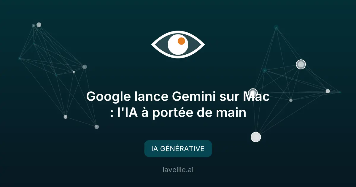 Google lance Gemini sur Mac : l'IA à portée de main