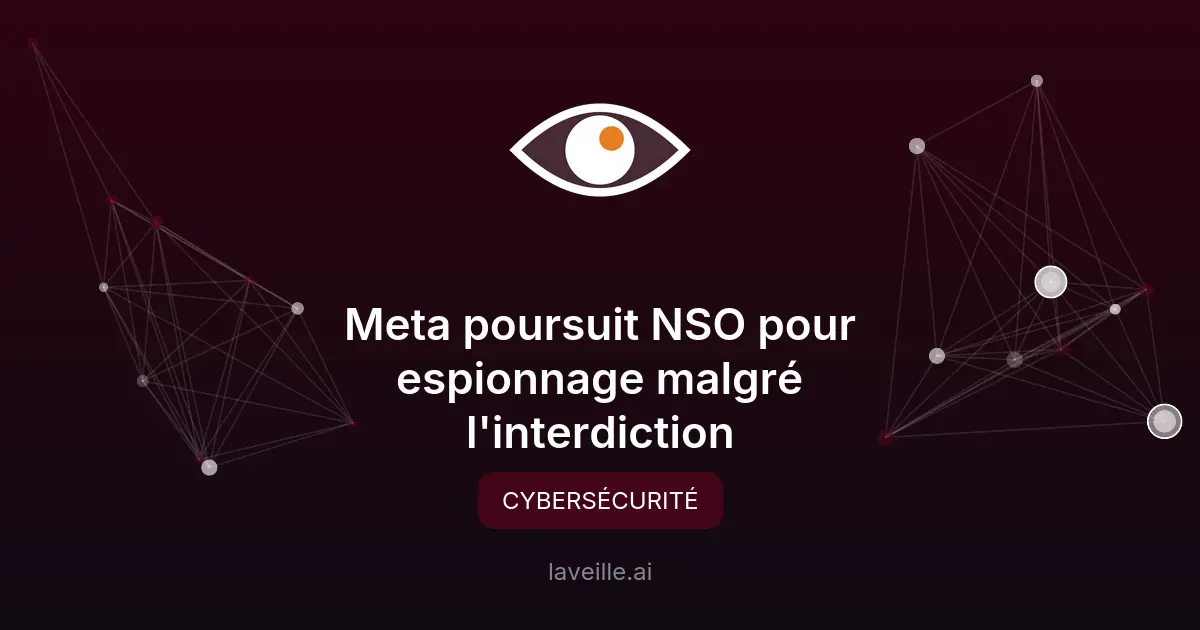 Meta poursuit NSO pour espionnage malgré l'interdiction