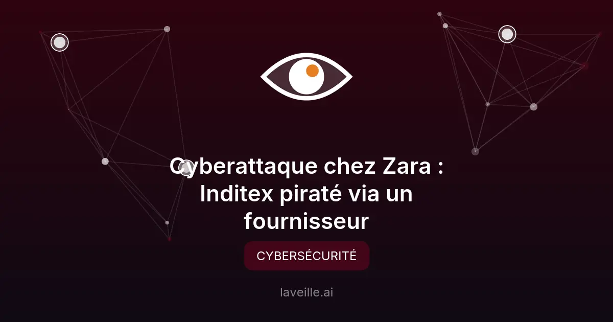 Cyberattaque chez Zara : Inditex piraté via un fournisseur