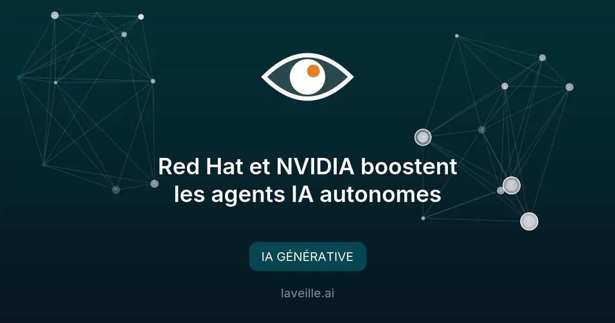 Red Hat et NVIDIA boostent les agents IA autonomes