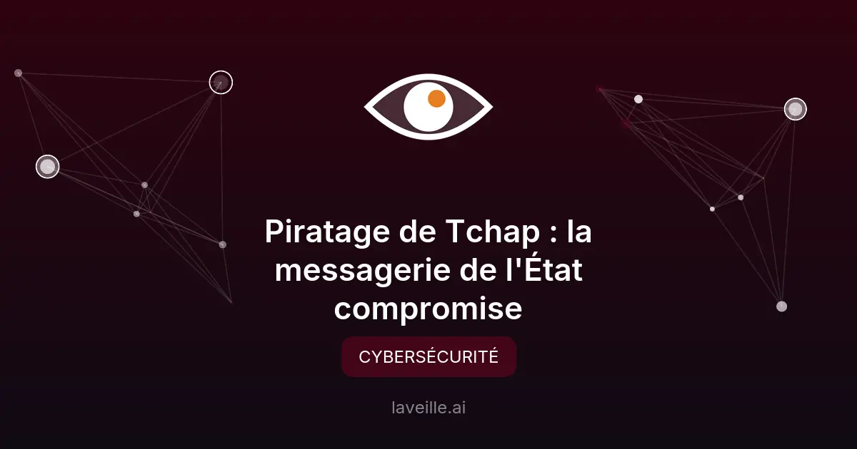 Piratage de Tchap : la messagerie de l'État compromise