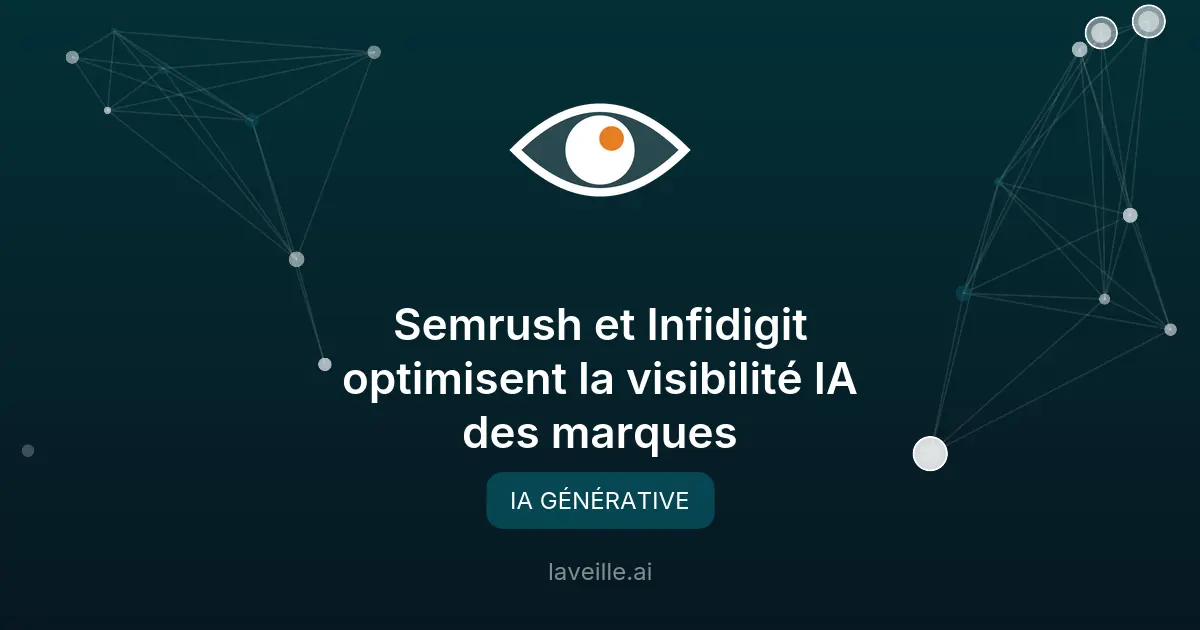 Semrush et Infidigit optimisent la visibilité IA des marques