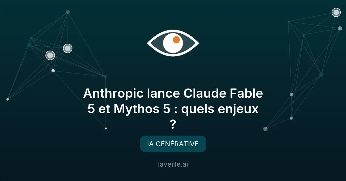 Anthropic lance Claude Fable 5 et Mythos 5 : quels enjeux ?