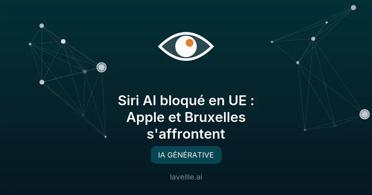 Siri AI bloqué en UE : Apple et Bruxelles s'affrontent
