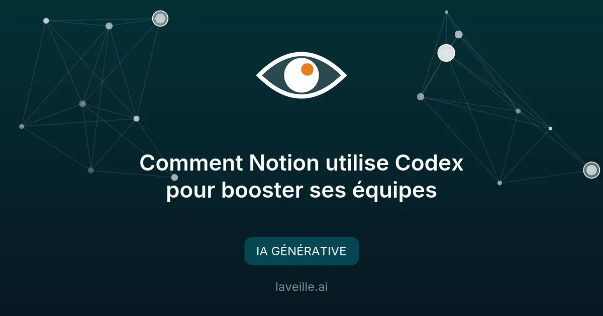Comment Notion utilise Codex pour booster ses équipes