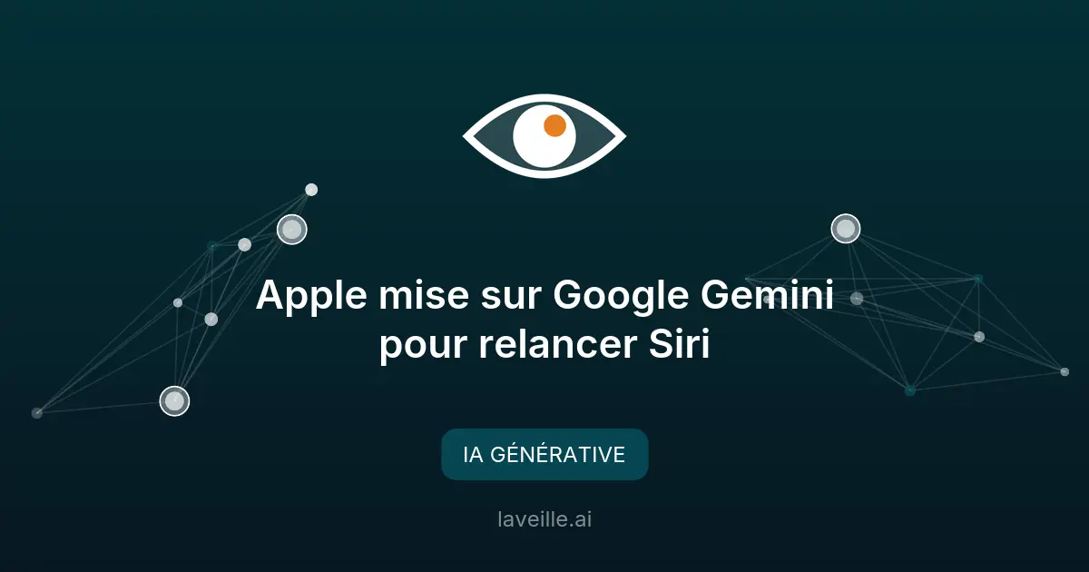 Apple mise sur Google Gemini pour relancer Siri