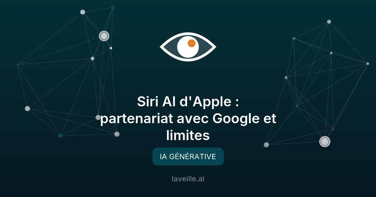 Siri AI d'Apple : partenariat avec Google et limites