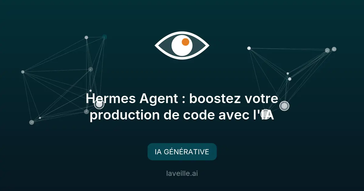 Hermes Agent : boostez votre production de code avec l'IA