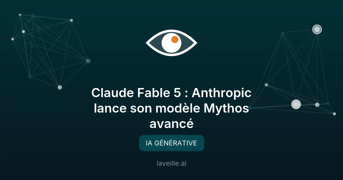 Claude Fable 5 : Anthropic lance son modèle Mythos avancé