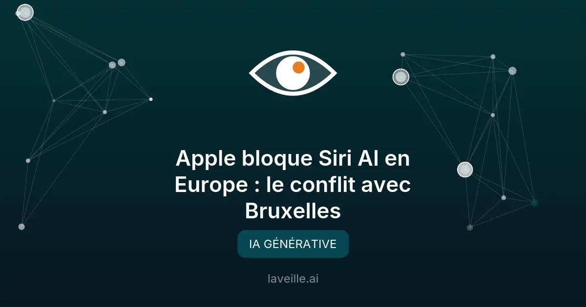 Apple bloque Siri AI en Europe : le conflit avec Bruxelles