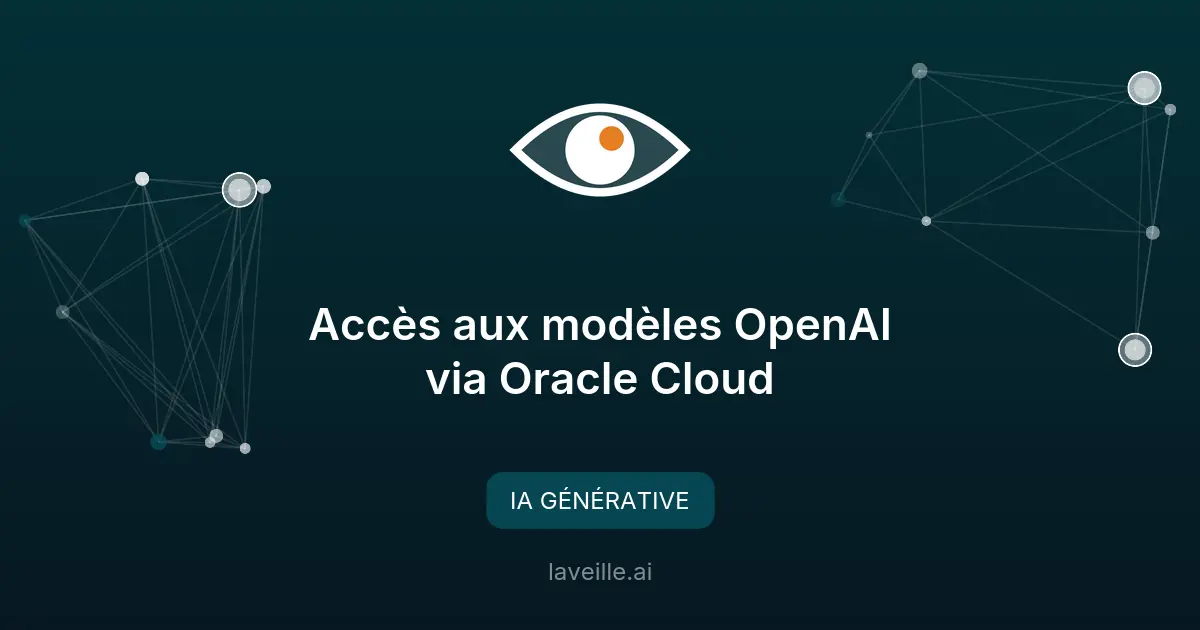 Accès aux modèles OpenAI via Oracle Cloud