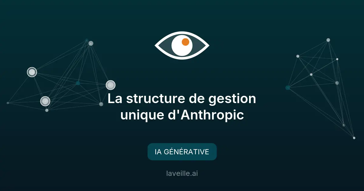 La structure de gestion unique d'Anthropic