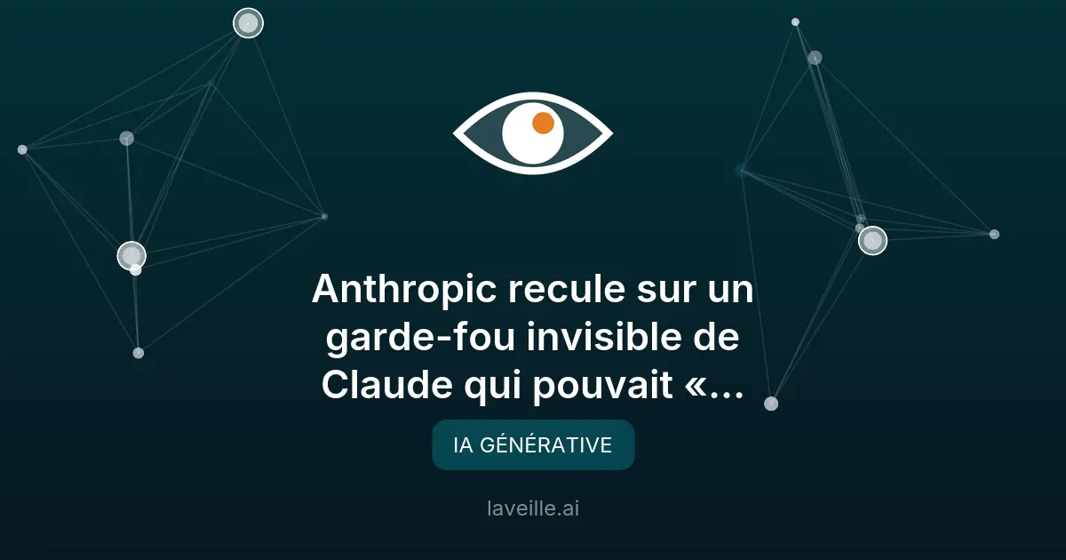 Anthropic recule sur un garde-fou invisible de Claude qui pouvait « saboter » les chercheurs en IA