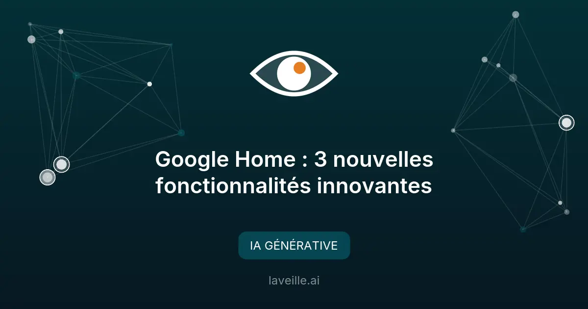 Google Home : 3 nouvelles fonctionnalités innovantes