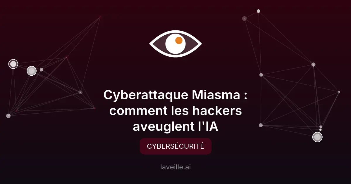 Cyberattaque Miasma : comment les hackers aveuglent l'IA