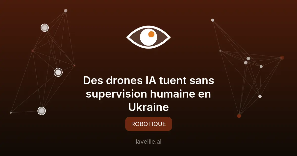Des drones IA tuent sans supervision humaine en Ukraine