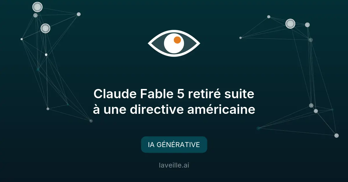 Claude Fable 5 retiré suite à une directive américaine