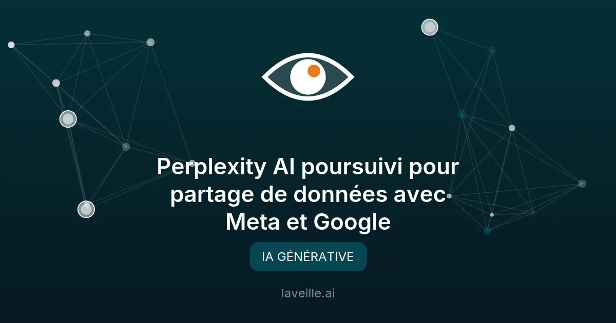 Perplexity AI poursuivi pour partage de données avec Meta et Google