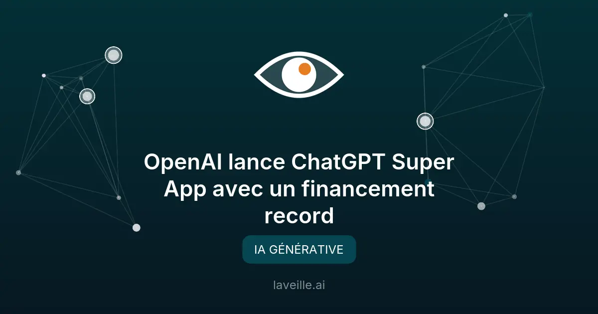 OpenAI lance ChatGPT Super App avec un financement record