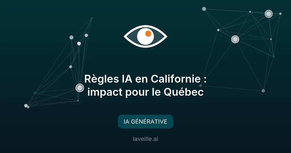 Règles IA en Californie : impact pour le Québec