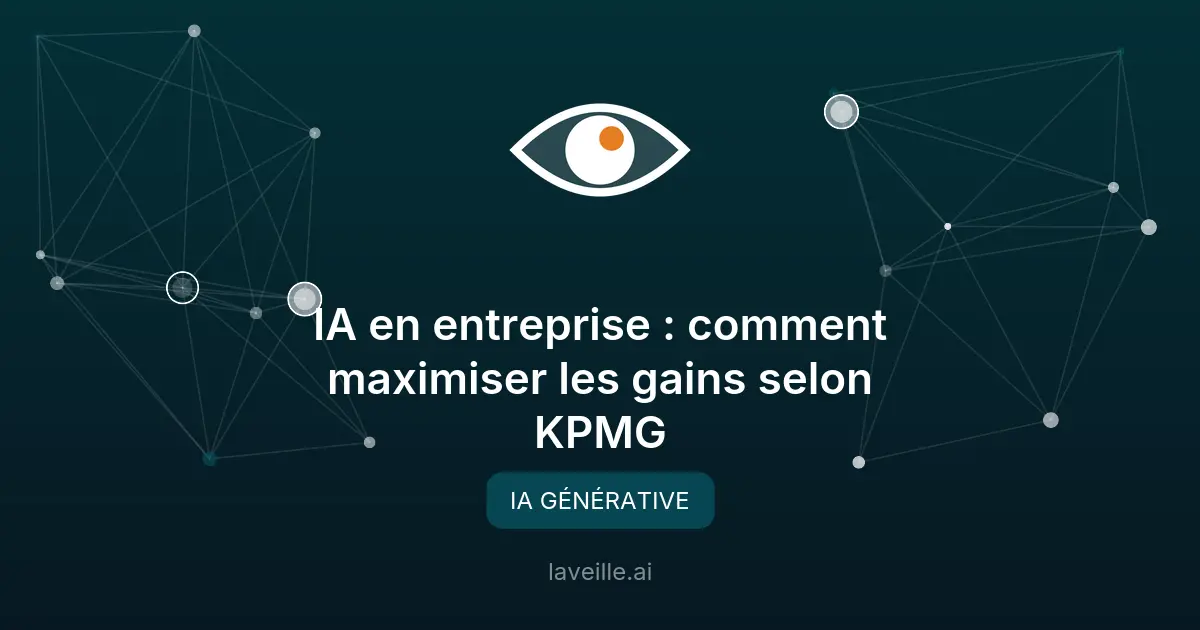 IA en entreprise : comment maximiser les gains selon KPMG