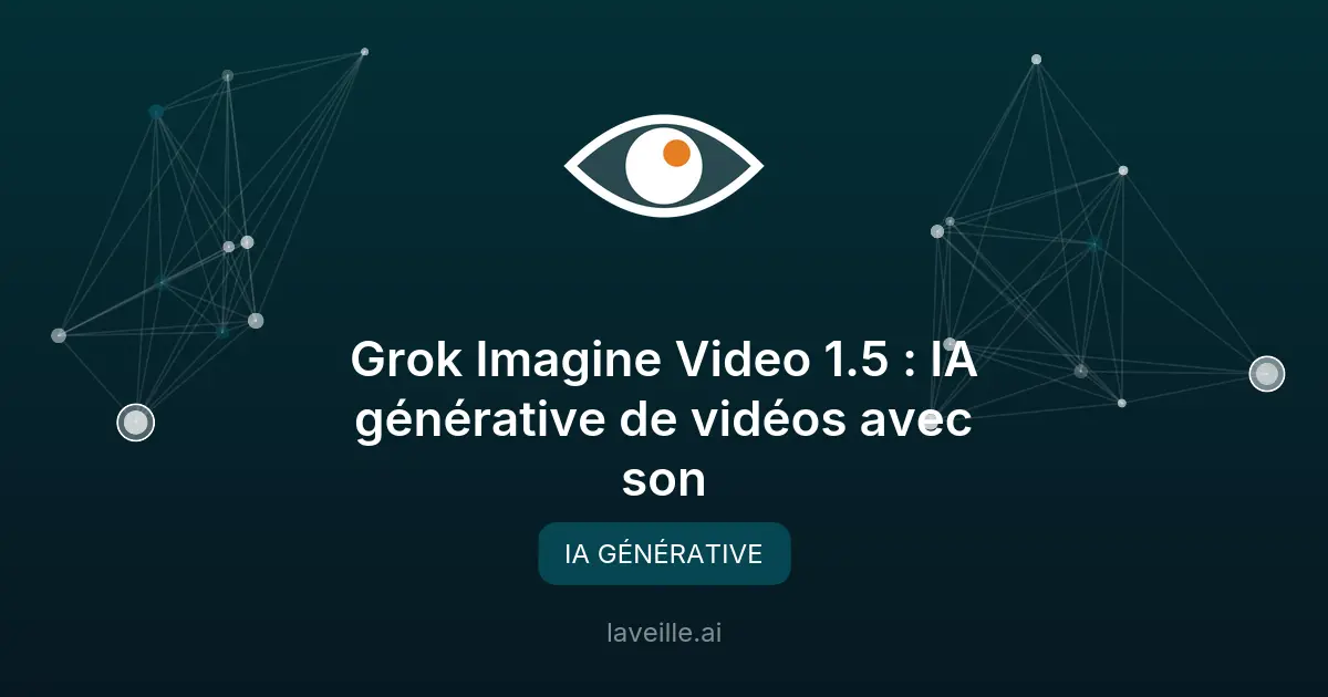Grok Imagine Video 1.5 : IA générative de vidéos avec son