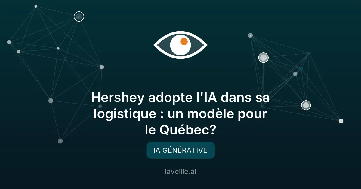 Hershey adopte l'IA dans sa logistique : un modèle pour le Québec?
